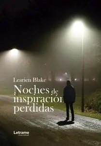 «Noches de inspiración perdida» by Learien Blake