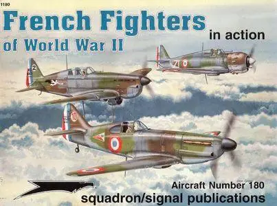 French Fighters of World War II in Action - Aircraft Number 180 (Squadron/Signal Publications 1180)