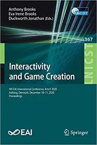 Interactivity and Game Creation: 9th EAI International Conference, ArtsIT 2020, Aalborg, Denmark, December 10–11, 2020,