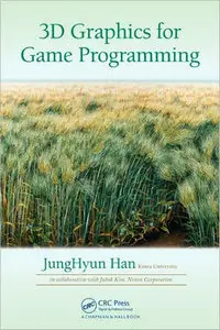"3D Graphics for Game Programming" By JungHyun Han, Jubok Kim