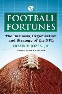 Football Fortunes: The Business, Organization and Strategy of the NFL (repost)