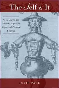 The Self and It: Novel Objects in Eighteenth-Century England