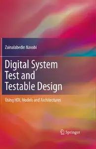 Digital System Test and Testable Design: Using HDL Models and Architectures (repost)