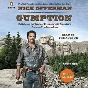 Gumption: Relighting the Torch of Freedom with America's Gutsiest Troublemakers [Audiobook]