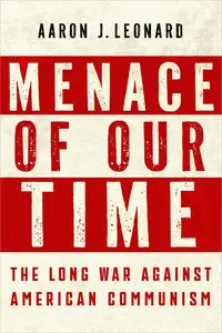 Menace of Our Time: The Long War Against American Communism