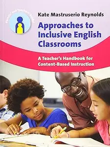 Approaches to Inclusive English Classrooms: A Teacher’s Handbook for Content-Based Instruction