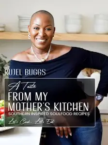 A Taste from My Mother’s Kitchen: Southern Inspired Soul Food Recipes