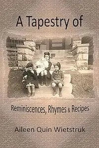 A Tapestry of Reminiscences, Rhymes and Recipes