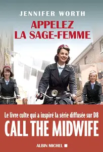 Jennifer Worth, "Appelez la sage-femme"