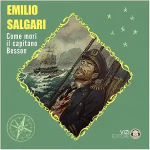 «Come morì il capitano Besson: Emilio Salgari collection, Titolo 8» by Emilio Salgari