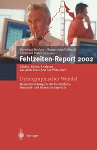 Demographischer Wandel: Herausforderung für die betriebliche Personal- und Gesundheitspolitik: Zahlen, Daten, Analysen aus alle