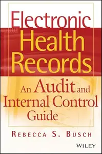 Electronic Health Records: An Audit and Internal Control Guide