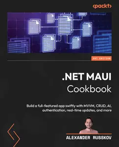 .NET MAUI Cookbook: Build a full-featured app swiftly with MVVM, CRUD, AI, authentication, real-time updates, and more