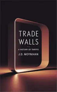 Trade Walls: A History of Tariffs