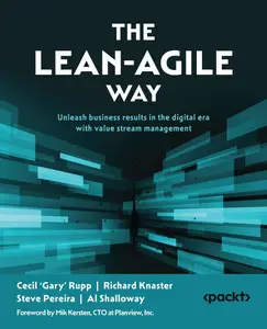 The Lean-Agile Way: Unleash business results in the digital era with value stream management