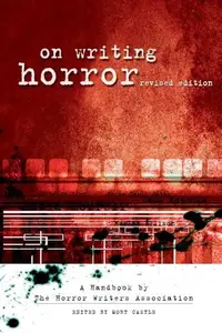 On Writing Horror: A Handbook by the Horror Writers Association