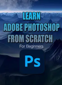 Learn Adobe Photoshop from Scratch