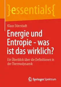 Energie und Entropie - was ist das wirklich?