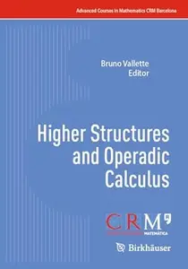 Higher Structures and Operadic Calculus