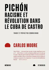 Carlos Moore, "Pichón : Racisme et révolution dans le Cuba de Castro"