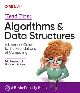 Head First Algorithms and Data Structures: A Learner's Guide to the Foundations of Computing