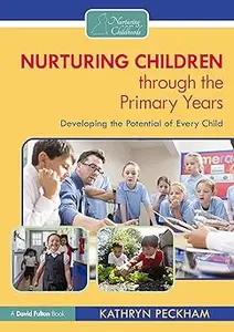 Nurturing Children through the Primary Years: Developing the Potential of Every Child