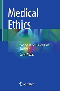 Medical Ethics: Soft Skills for Clinical Care Providers