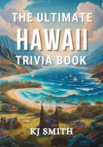 The Ultimate Hawaii Trivia Book