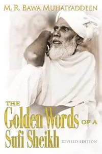 The Golden Words of a Sufi Sheikh