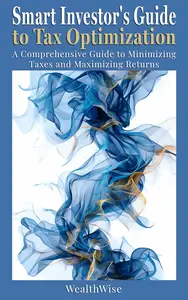 Smart Investor's Guide to Tax Optimization