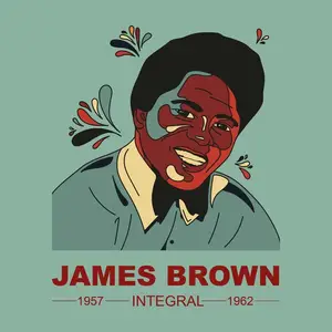 James Brown - INTEGRAL JAMES BROWN 1957 - 1962 (2024)