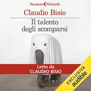 «Il talento degli scomparsi» by Claudio Bisio