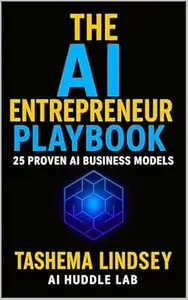 The AI Entrepreneur Playbook: 25 Proven AI Business Models