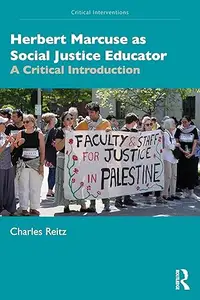 Herbert Marcuse as Social Justice Educator: A Critical Introduction