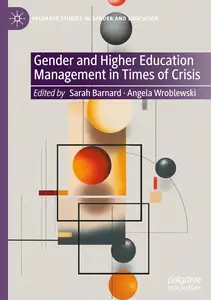 Gender and Higher Education Management in Times of Crisis (Palgrave Studies in Gender and Education)