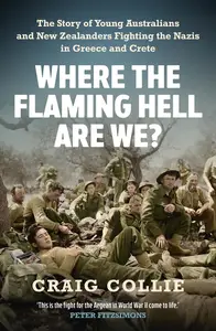 Where the Flaming Hell Are We?: The Story of Young Australians' and New Zealanders' Fight against