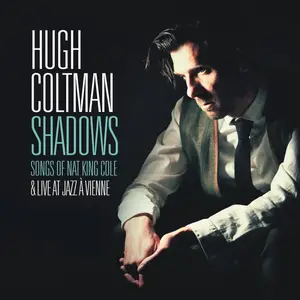 Hugh Coltman - Shadows & Live at Jazz a Vienne (2016) [Official Digital Download]