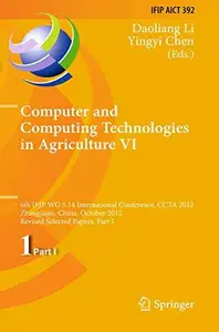 Computer and Computing Technologies in Agriculture VI: 6th IFIP WG 5.14 International Conference, CCTA 2012, Zhangjiajie, China