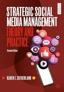 Strategic Social Media Management: Theory and Practice, Second Edition