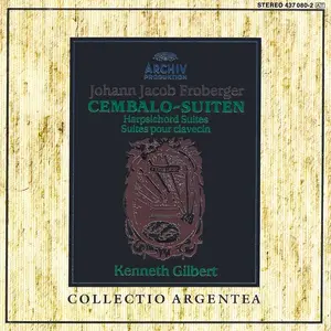 Kenneth Gilbert - Johann Jacob Froberger: Cembalo-Suiten (1993)