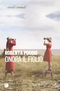Onora il figlio - Roberta Poggio