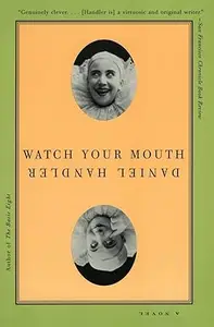 Watch Your Mouth: A Novel