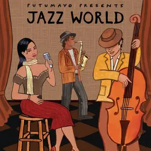 VA - Putumayo Presents: Jazz World (2025) [Official Digital Download]