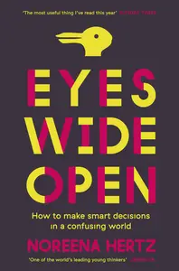 Eyes Wide Open: How to Make Smart Decisions in a Confusing World, UK Edition