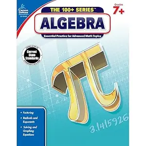 Carson Dellosa The 100+ Series: Grade 7 and Up Algebra 1 Workbook, Fractions, Ratios, Algebra Equations & More, 7th Grad