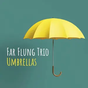 Far Flung Trio - Umbrellas (2025)