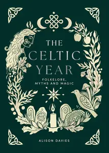The Celtic Year: Folklore, Myths and Magic
