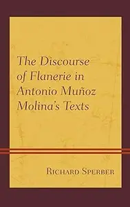 The Discourse of Flanerie in Antonio Muñoz Molina’s Texts