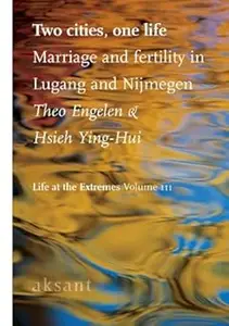 Two Cities One Life: The Demography of Lu-Kang and Nijmegen, 1850-1945