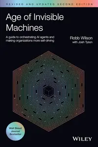 Age of Invisible Machines: A Guide to Orchestrating AI Agents and Making
